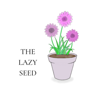 the lazy seed fables by fresh sprouts